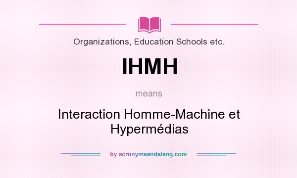 What does IHMH mean? It stands for Interaction Homme-Machine et Hypermédias