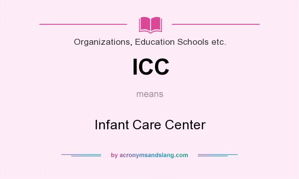 What does ICC mean? It stands for Infant Care Center