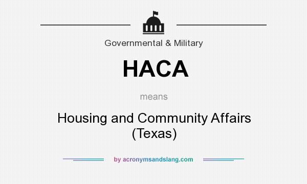 What does HACA mean? It stands for Housing and Community Affairs (Texas)