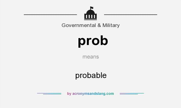 What does prob mean? It stands for probable