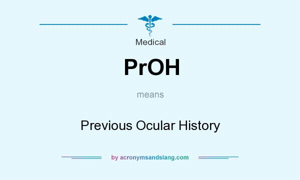 What does PrOH mean? It stands for Previous Ocular History