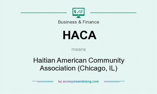 What does HACA mean? It stands for Haitian American Community Association (Chicago, IL)