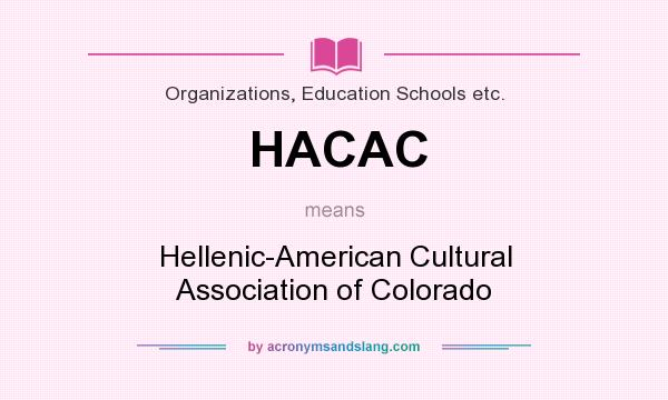 What does HACAC mean? It stands for Hellenic-American Cultural Association of Colorado