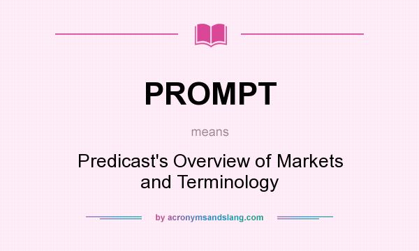 What does PROMPT mean? It stands for Predicast`s Overview of Markets and Terminology