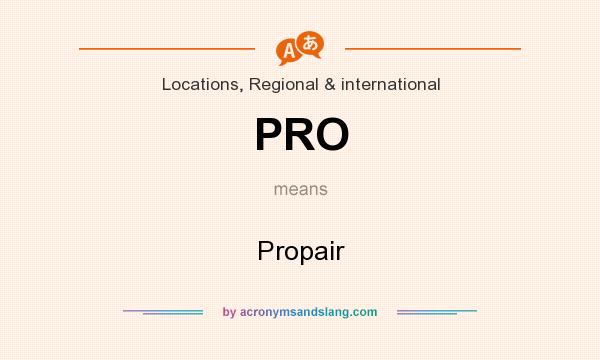 What does PRO mean? It stands for Propair