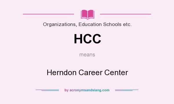 What does HCC mean? It stands for Herndon Career Center