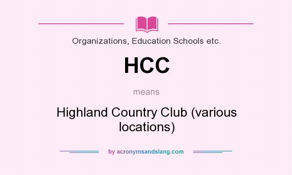 What does HCC mean? It stands for Highland Country Club (various locations)