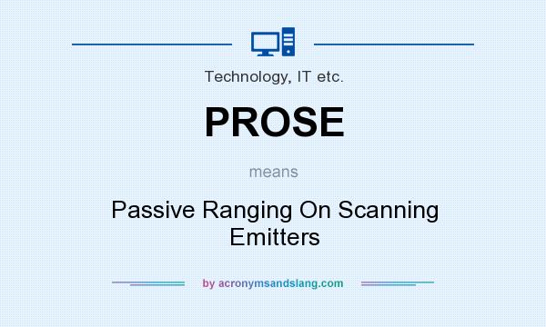 What does PROSE mean? It stands for Passive Ranging On Scanning Emitters