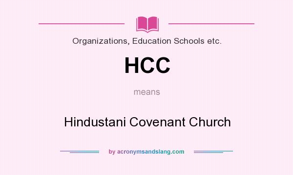 What does HCC mean? It stands for Hindustani Covenant Church