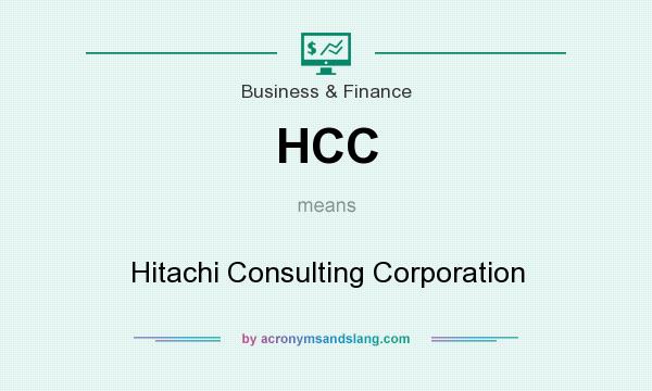What does HCC mean? It stands for Hitachi Consulting Corporation