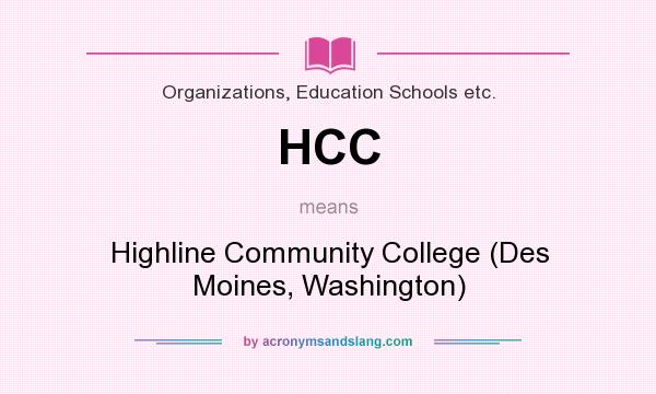 What does HCC mean? It stands for Highline Community College (Des Moines, Washington)