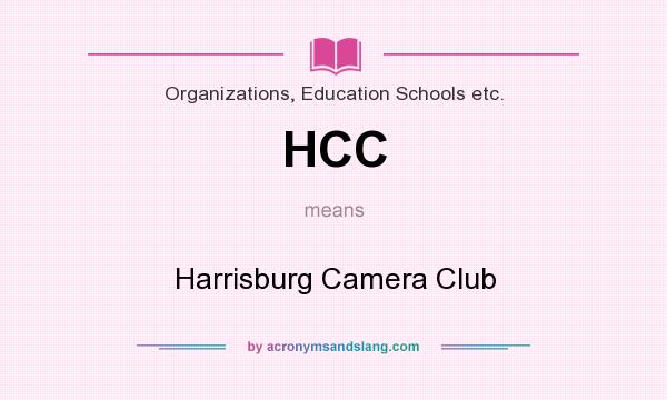 What does HCC mean? It stands for Harrisburg Camera Club