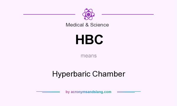 What does HBC mean? It stands for Hyperbaric Chamber