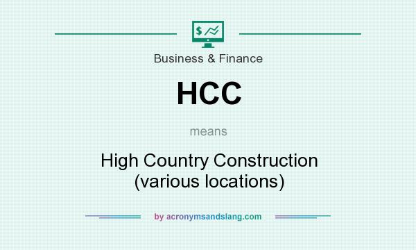 What does HCC mean? It stands for High Country Construction (various locations)