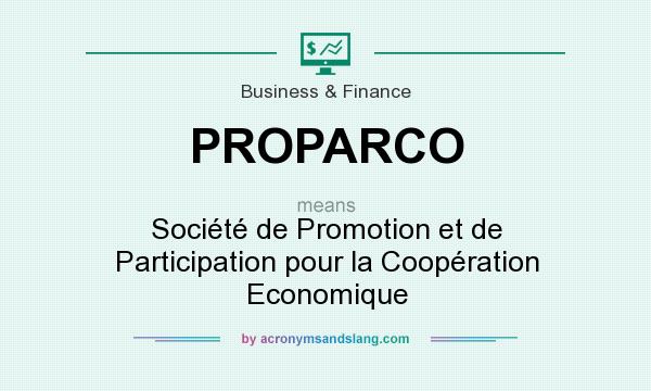 What does PROPARCO mean? It stands for Société de Promotion et de Participation pour la Coopération Economique