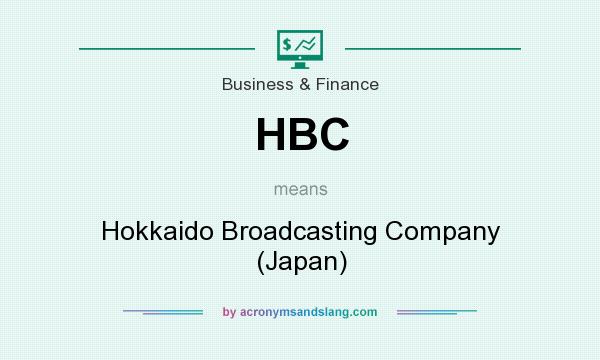 What does HBC mean? It stands for Hokkaido Broadcasting Company (Japan)