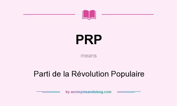 What does PRP mean? It stands for Parti de la Révolution Populaire