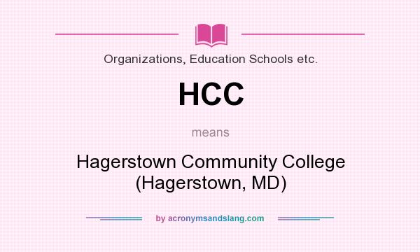 What does HCC mean? It stands for Hagerstown Community College (Hagerstown, MD)