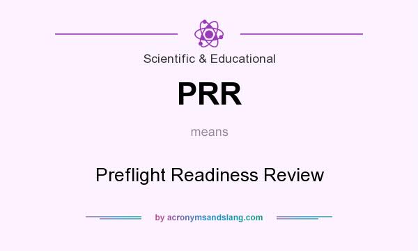 What does PRR mean? It stands for Preflight Readiness Review