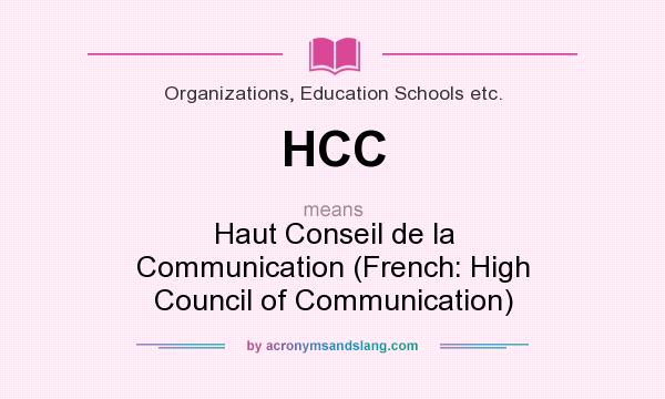 What does HCC mean? It stands for Haut Conseil de la Communication (French: High Council of Communication)
