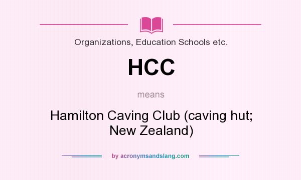 What does HCC mean? It stands for Hamilton Caving Club (caving hut; New Zealand)