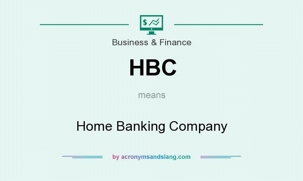 What does HBC mean? It stands for Home Banking Company