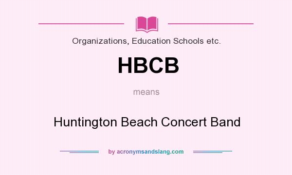What does HBCB mean? It stands for Huntington Beach Concert Band