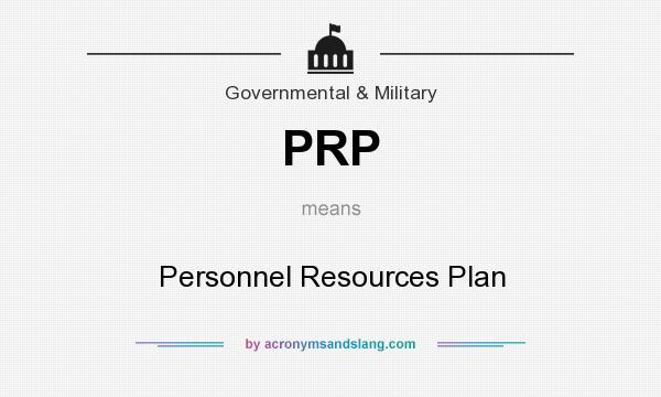What does PRP mean? It stands for Personnel Resources Plan