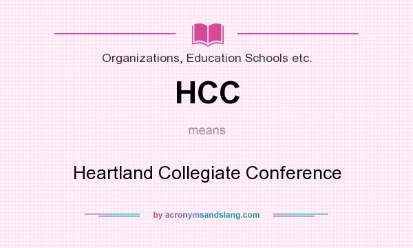 What does HCC mean? It stands for Heartland Collegiate Conference