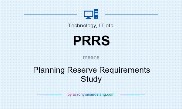 What does PRRS mean? It stands for Planning Reserve Requirements Study