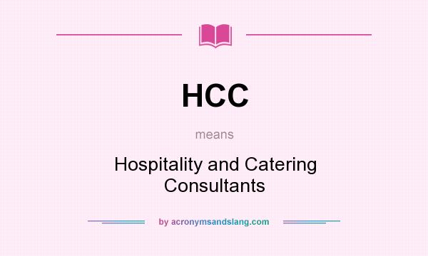 What does HCC mean? It stands for Hospitality and Catering Consultants