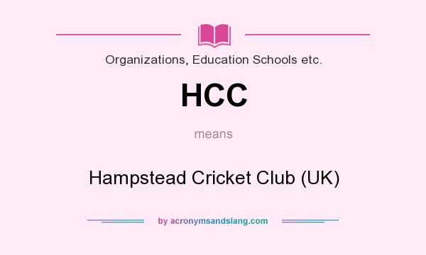 What does HCC mean? It stands for Hampstead Cricket Club (UK)