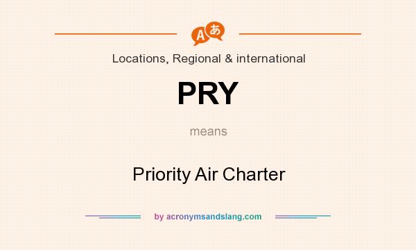 What does PRY mean? It stands for Priority Air Charter