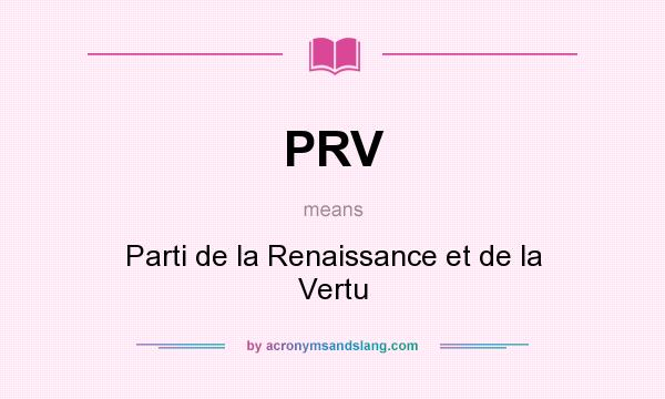 What does PRV mean? It stands for Parti de la Renaissance et de la Vertu