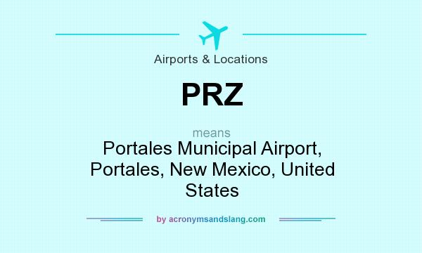 What does PRZ mean? It stands for Portales Municipal Airport, Portales, New Mexico, United States