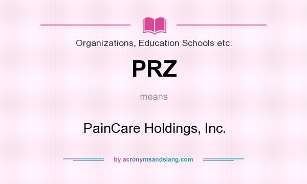 What does PRZ mean? It stands for PainCare Holdings, Inc.