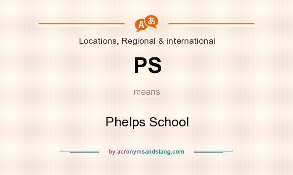 What does PS mean? It stands for Phelps School