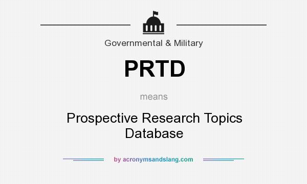 What does PRTD mean? It stands for Prospective Research Topics Database