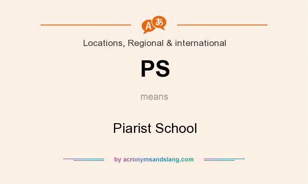 What does PS mean? It stands for Piarist School