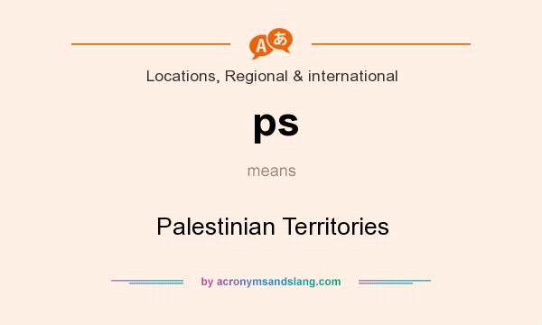 What does ps mean? It stands for Palestinian Territories