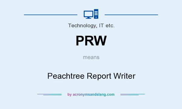 What does PRW mean? It stands for Peachtree Report Writer