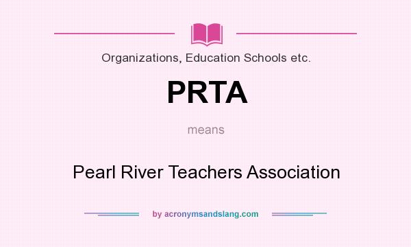 What does PRTA mean? It stands for Pearl River Teachers Association