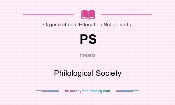 What does PS mean? It stands for Philological Society