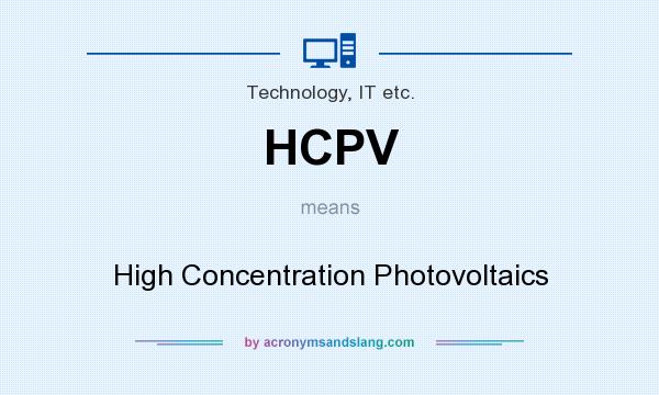What does HCPV mean? It stands for High Concentration Photovoltaics