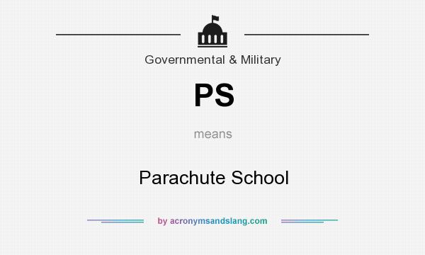 What does PS mean? It stands for Parachute School