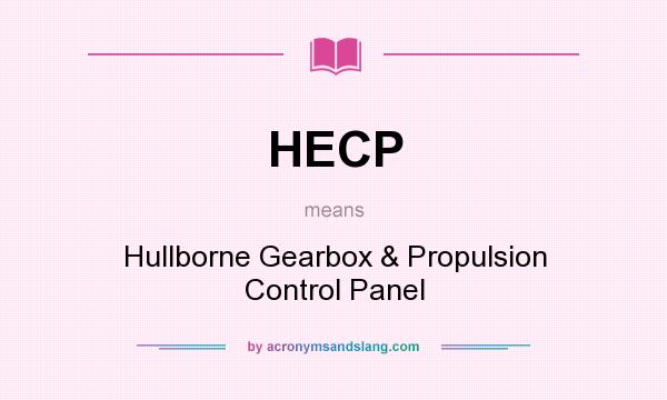 What does HECP mean? It stands for Hullborne Gearbox & Propulsion Control Panel