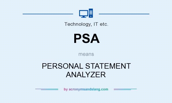 What does PSA mean? It stands for PERSONAL STATEMENT ANALYZER