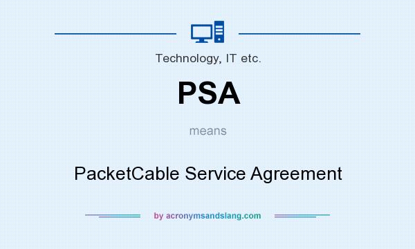 What does PSA mean? It stands for PacketCable Service Agreement