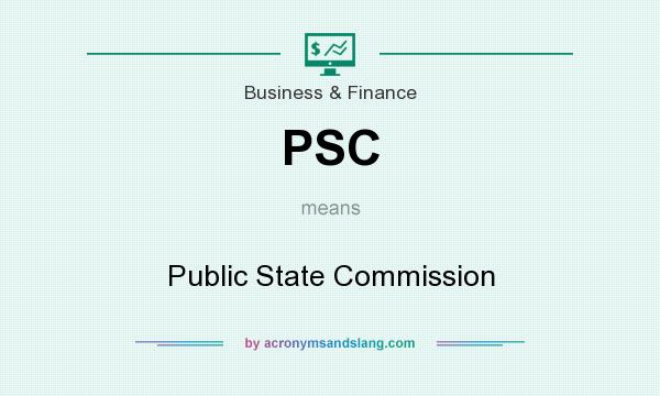 What does PSC mean? It stands for Public State Commission