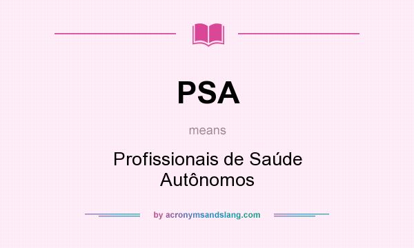 What does PSA mean? It stands for Profissionais de Saúde Autônomos